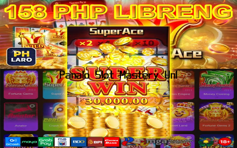 Panalo Slot Mastery Unleash Winning Strategies Now
